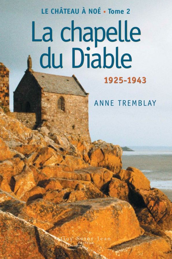 Le château à Noé, tome 2: La chapelle du Diable: 1929-1944