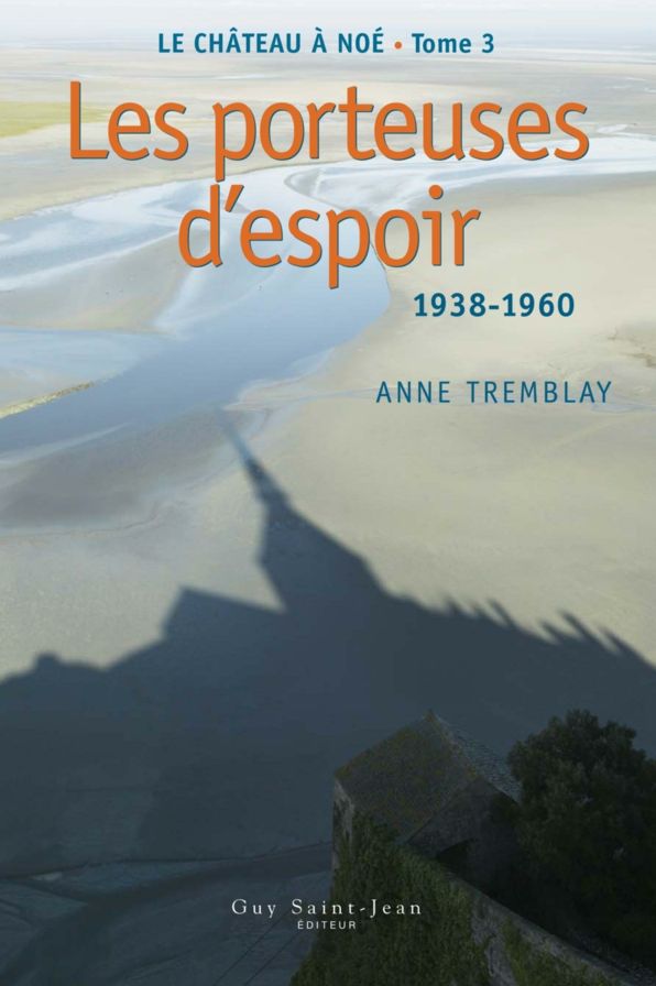 Le château à Noé, tome 3: Les porteuses d'espoir: 1938-1960