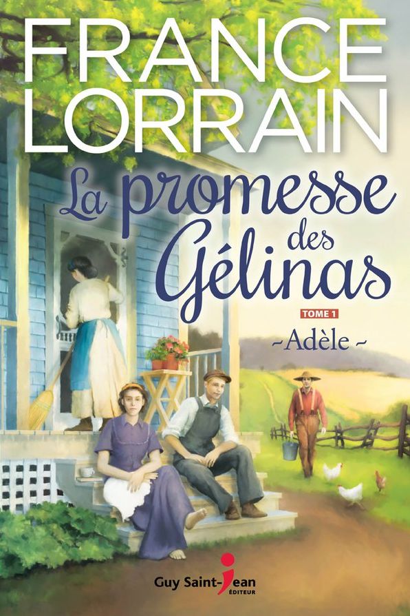 La promesse des Gélinas, tome 1: Adèle