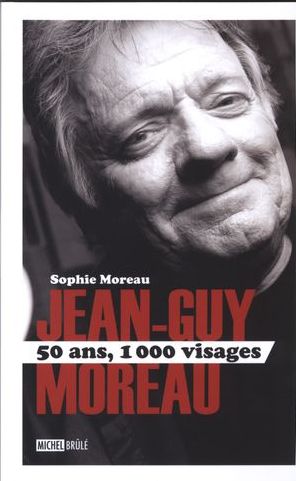 Jean-Guy Moreau 50 ans, 1000 visages