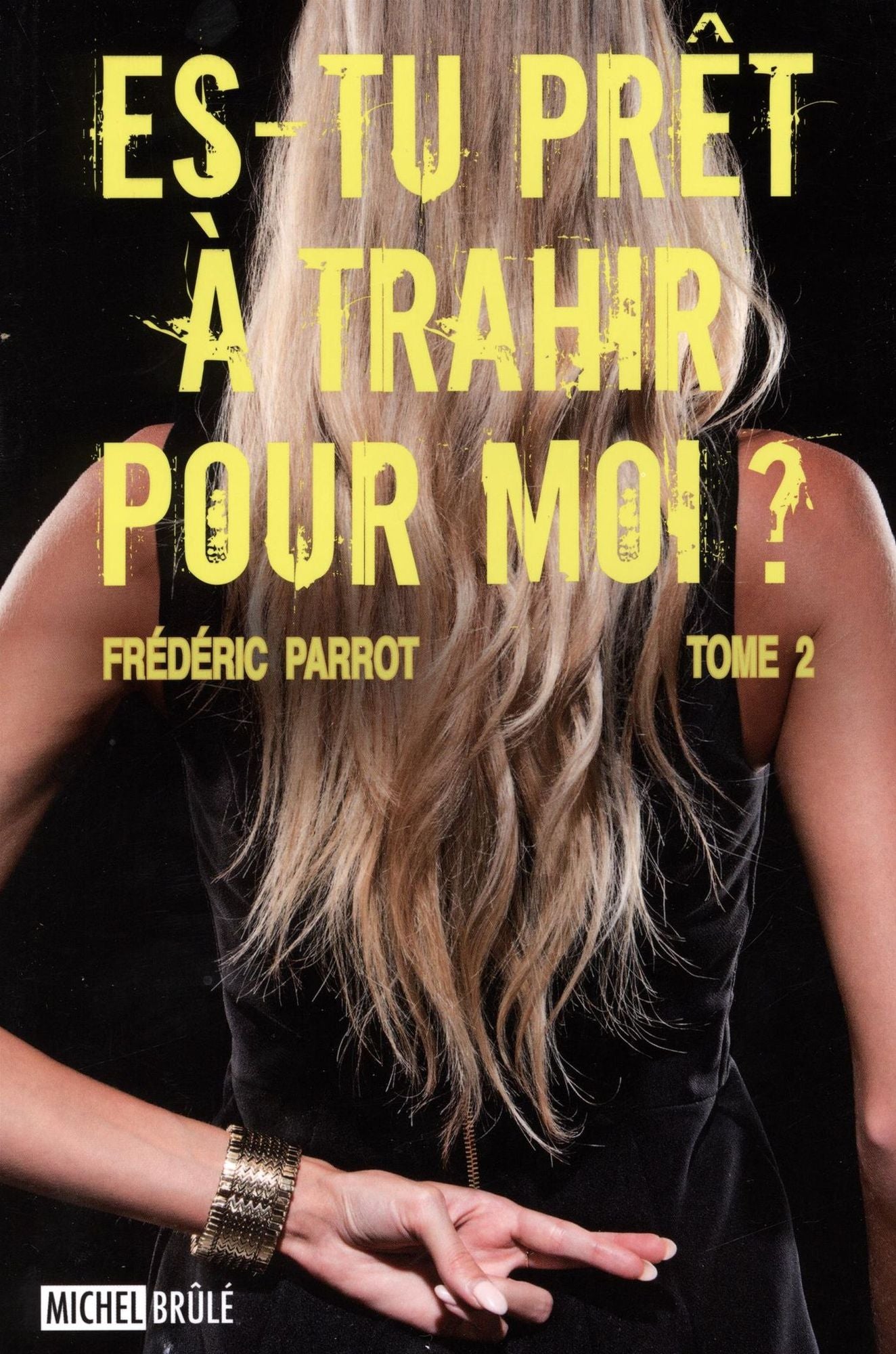 Es-tu prêt à trahir pour moi? 02
