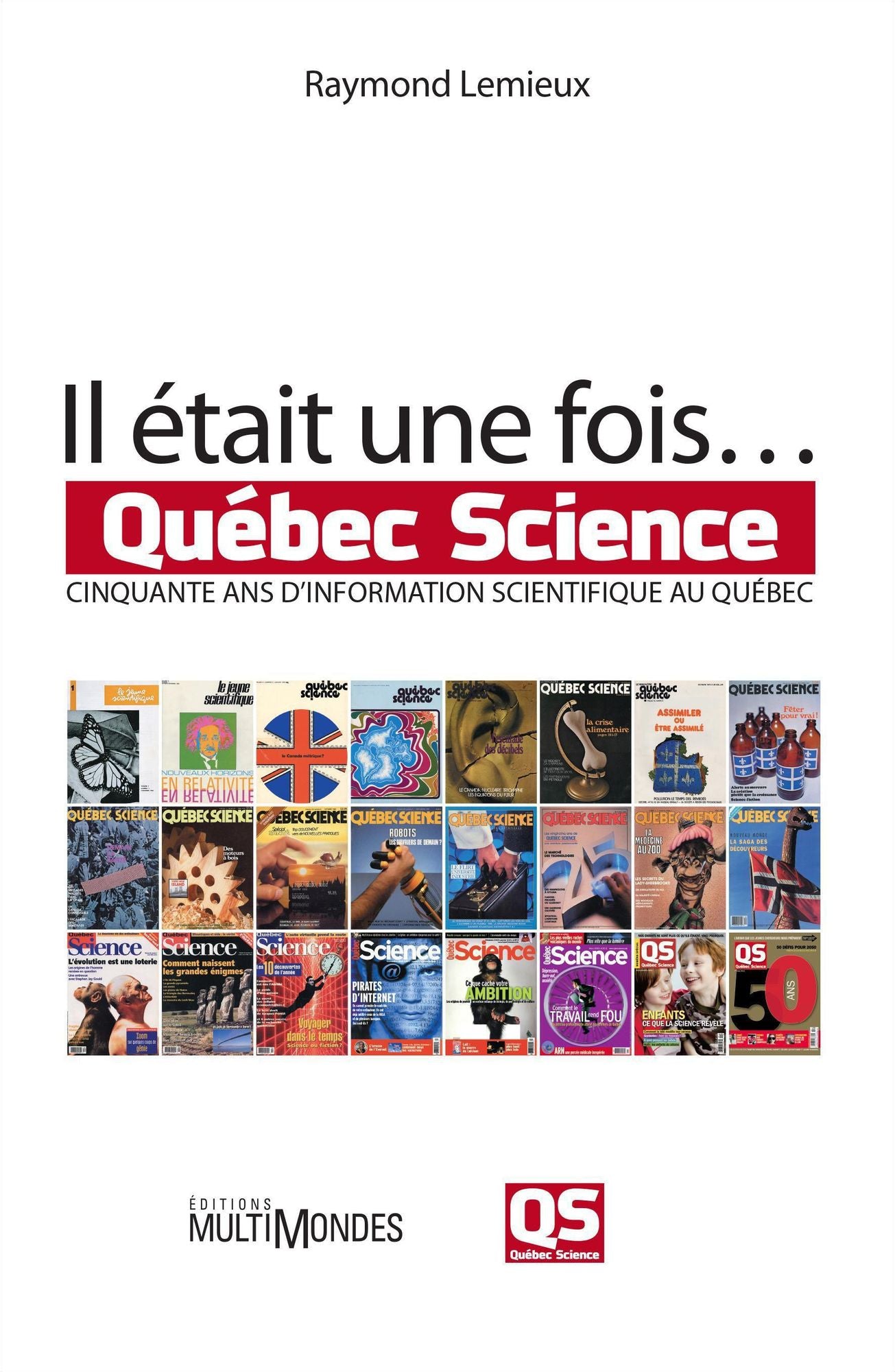 Il était une fois... Québec Science: Cinquante ans d'information scientifique au Québec