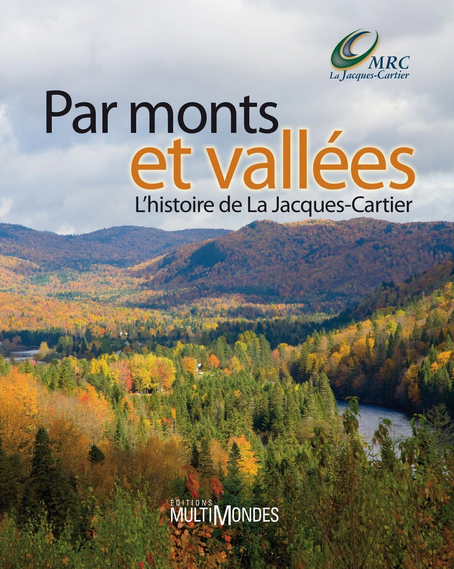 Par monts et vallées: L'histoire de La Jacques-Cartier