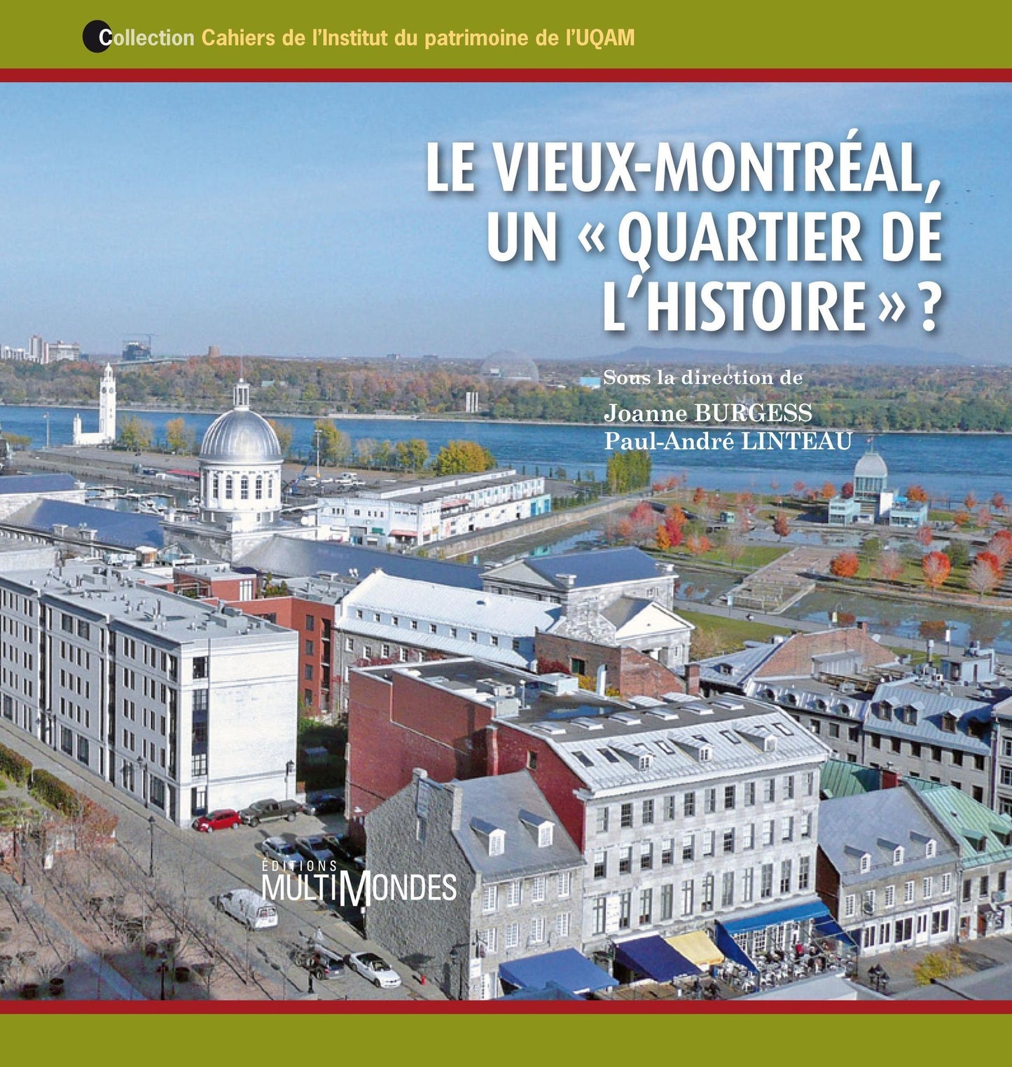 Le Vieux-Montréal, un « quartier de l'histoire » ?