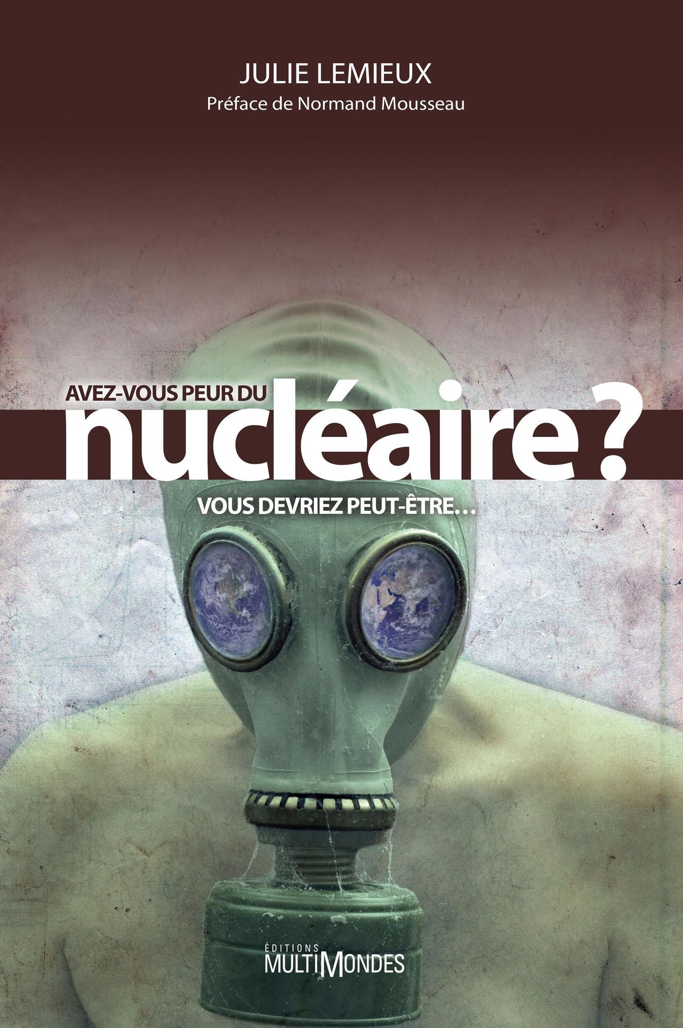 Avez-vous peur du nucléaire? Vous devriez peut-être...