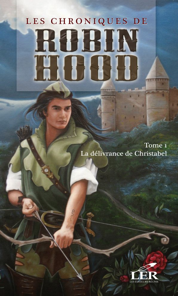 Les chroniques de Robin Hood 1 : La délivrance de Christabel