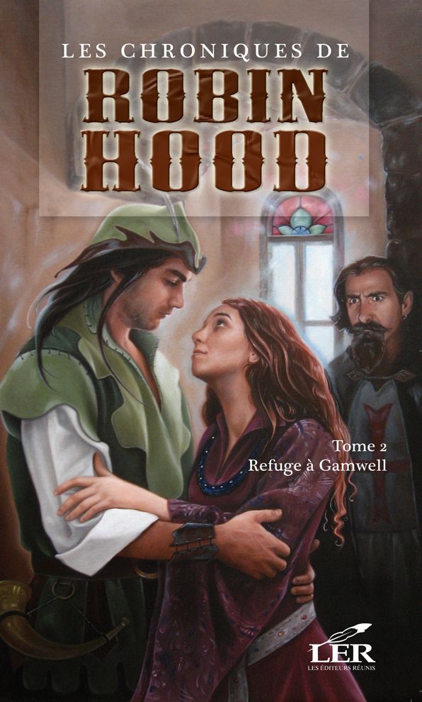 Les chroniques de Robin Hood 2 : Refuge à Gamwell