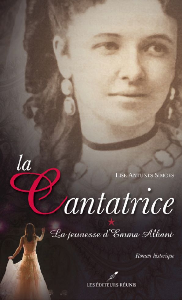 La cantatrice 1 : La jeunesse d'Emma Albani