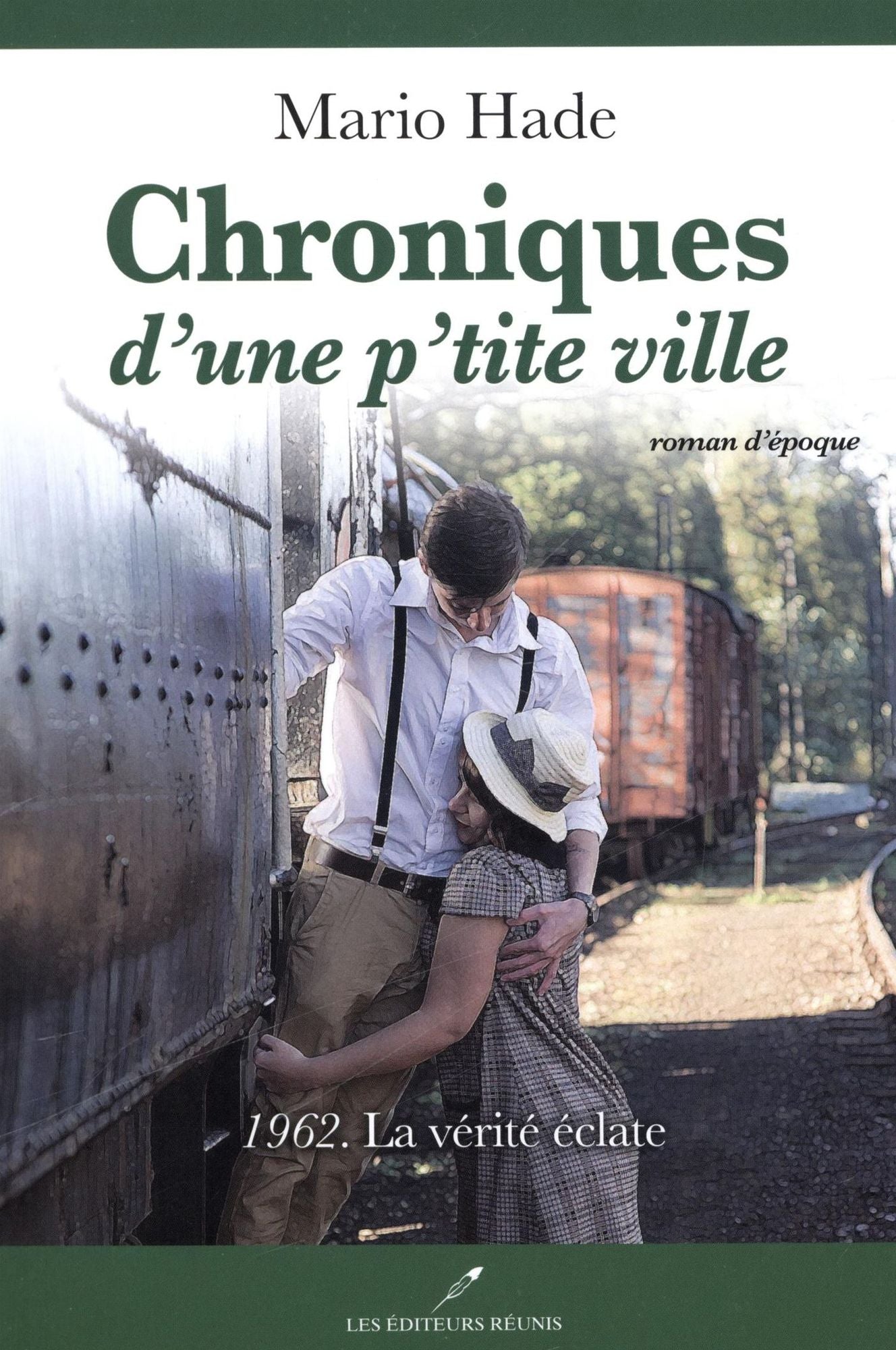 Chroniques d'une p'tite ville 04 : 1962. La vérité éclate