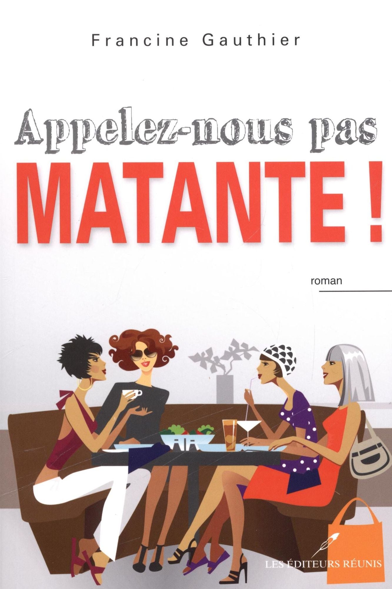 Appelez-nous pas matante!