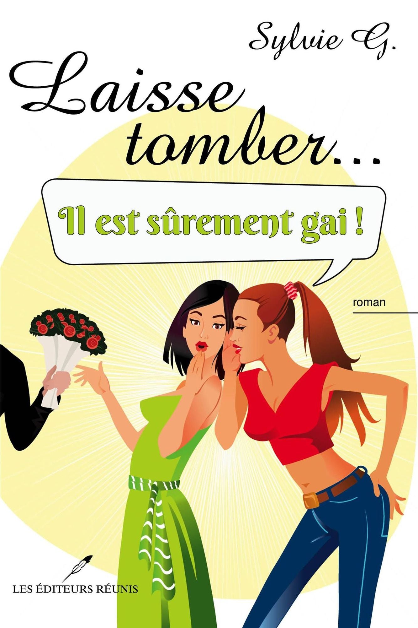 Laisse tomber... il est sûrement gai!