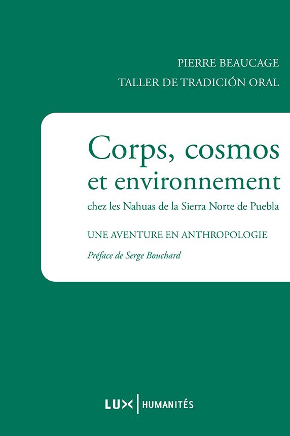 Corps, cosmos et environnement chez les Nahuas de la Sierra Norte de Puebla: Une aventure en anthropologie