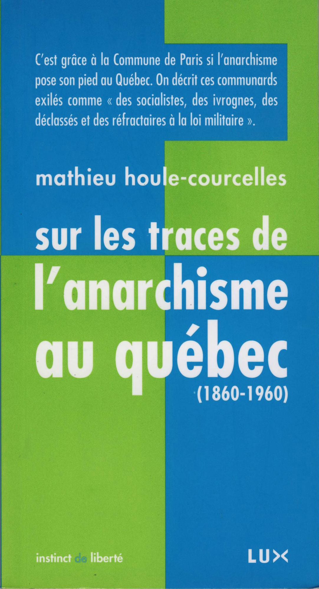 Sur les traces de l'anarchisme au Québec: (1860-1960)