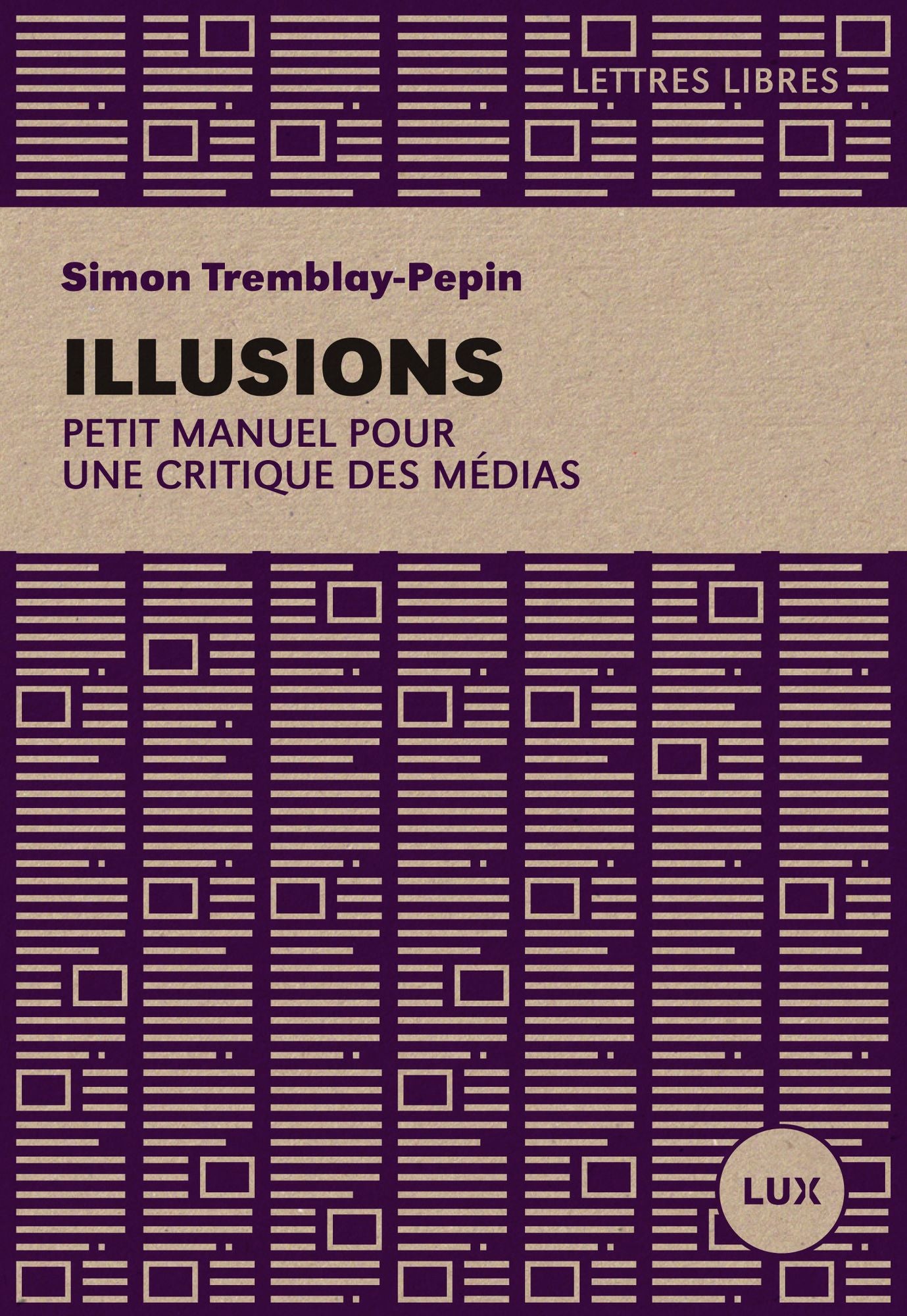 Illusions: Petit manuel critique des médias