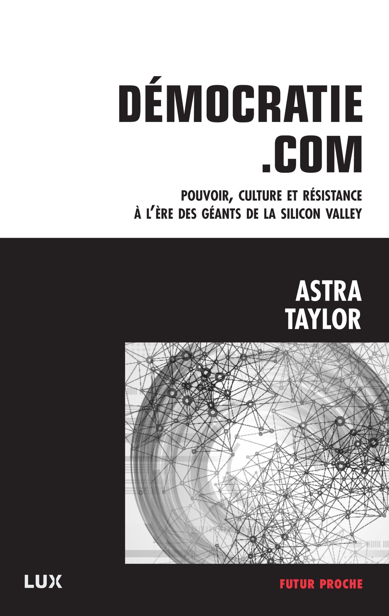 Démocratie.com: Pouvoir, culture et résistance à l'ère des géants de la Silicon Valley