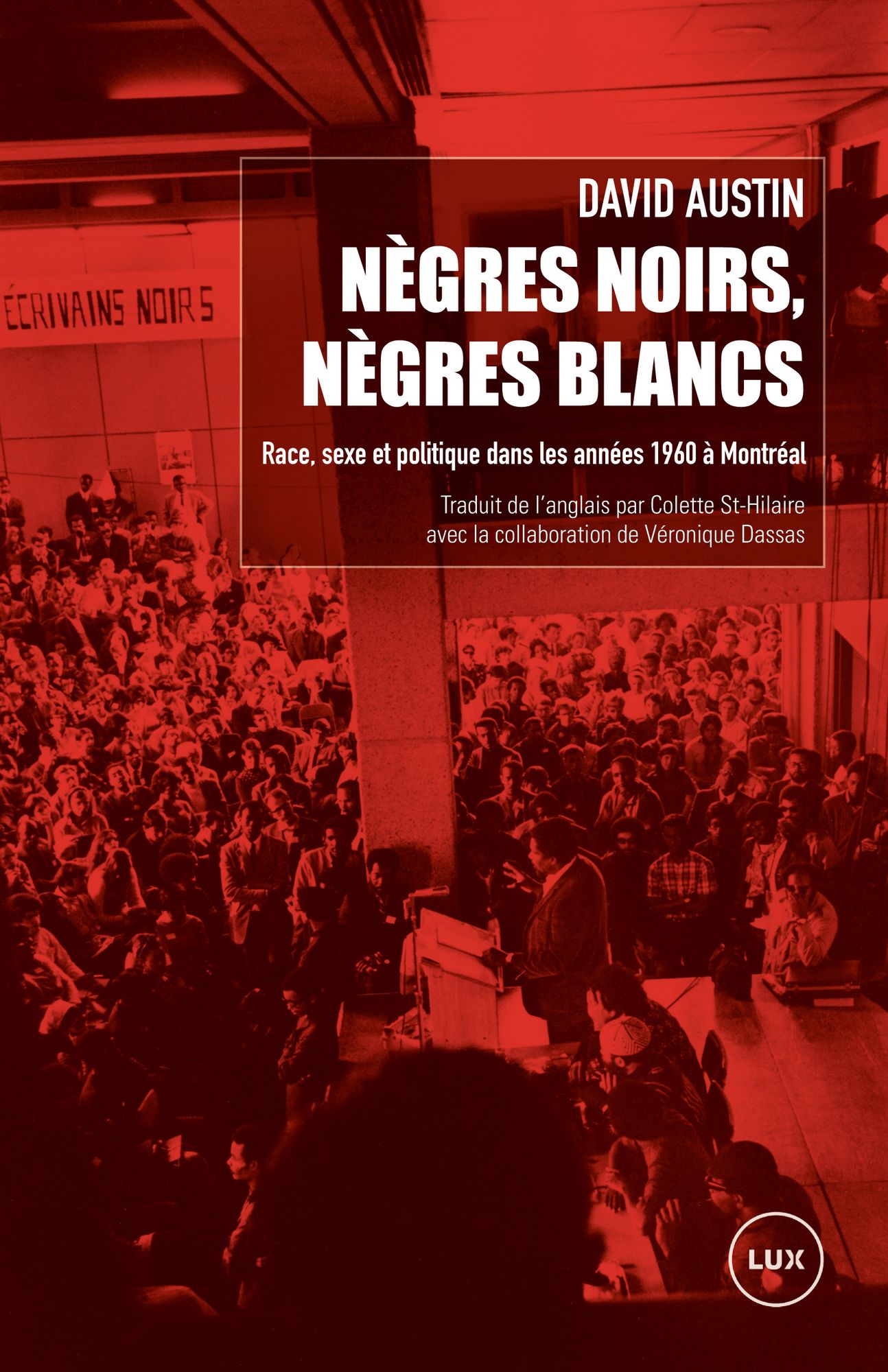 Nègres noirs, Nègres blancs: Race, sexe et politique dans les années 1960 à Montréal