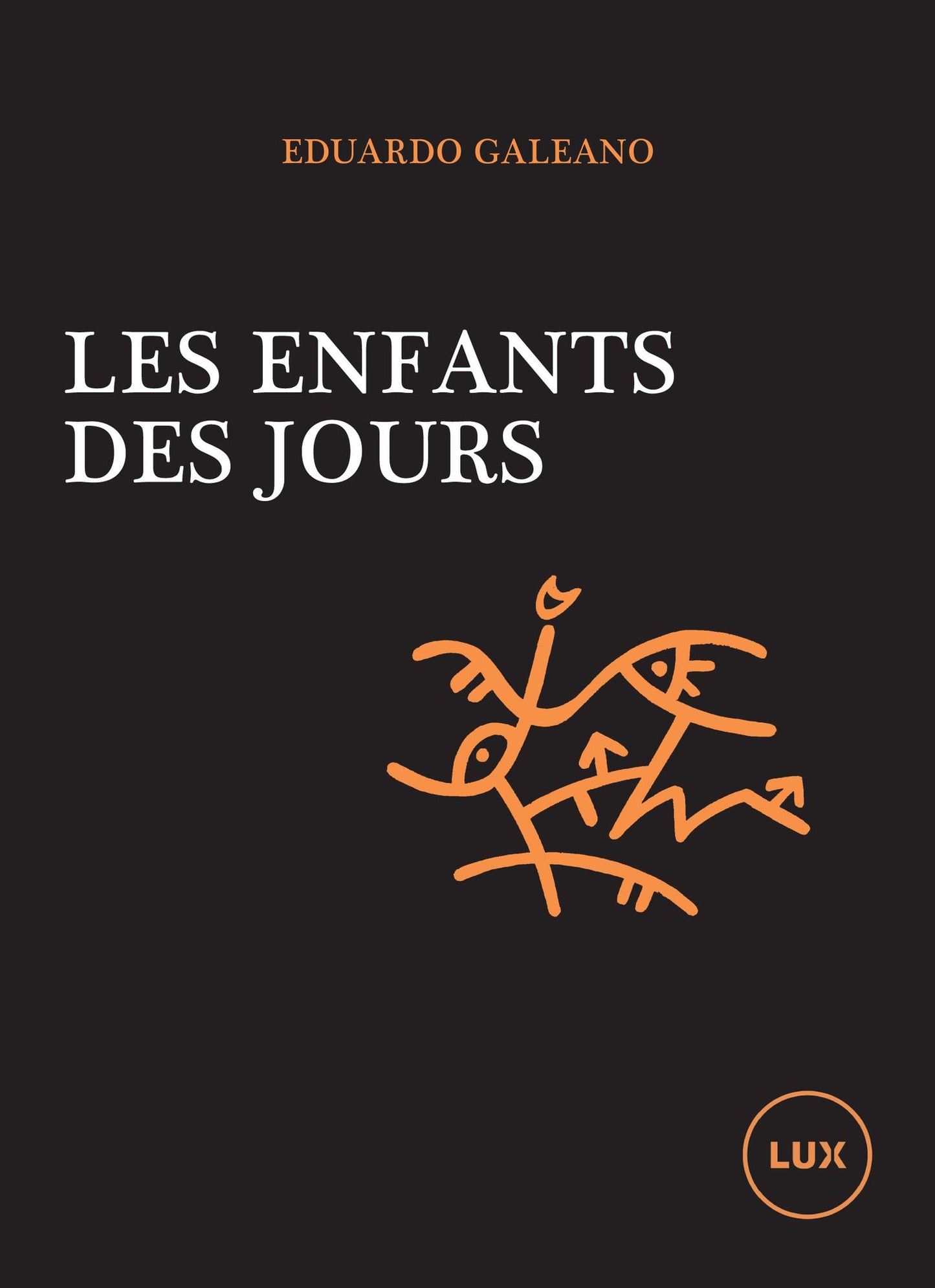 Les enfants des jours: Un calendrier de l'histoire humaine