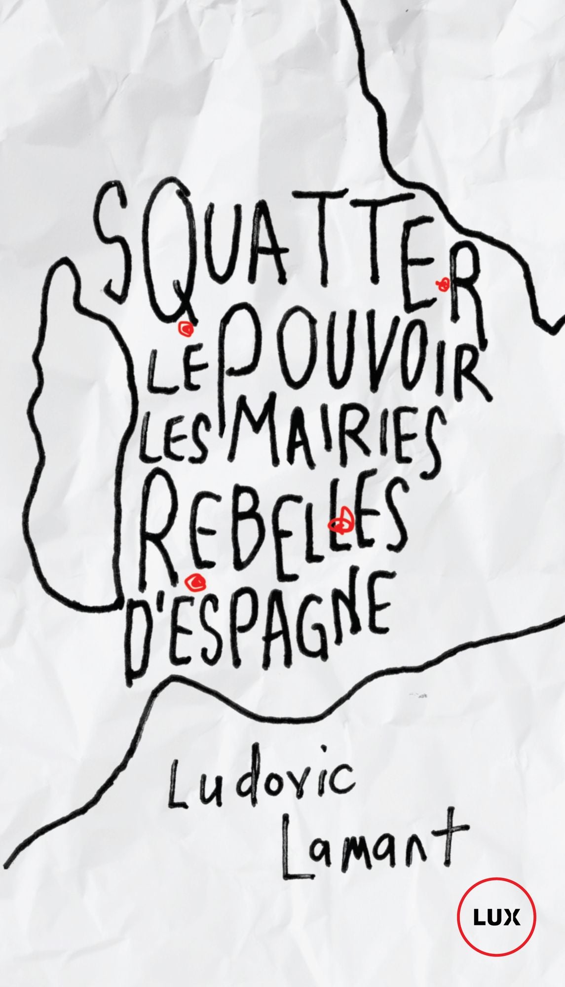 Squatter le pouvoir: Les mairies rebelles d'Espagne