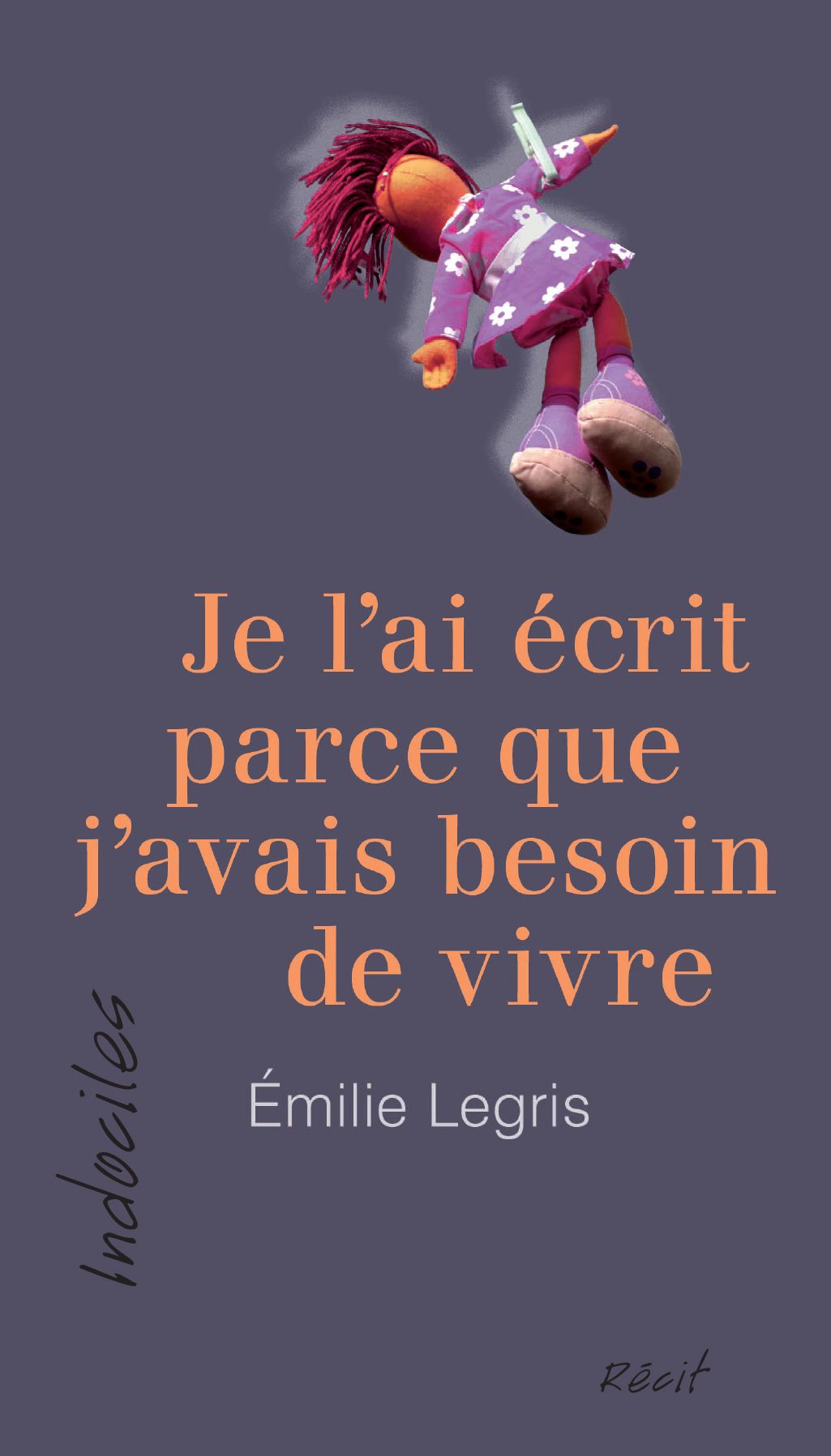 Je l'ai écrit parce que j'avais besoin de vivre