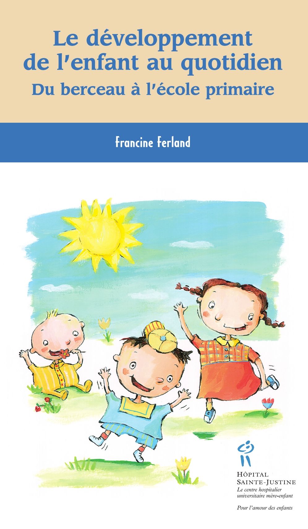 Développement de l'enfant au quotidien (Le): Du berceau à l'école primaire