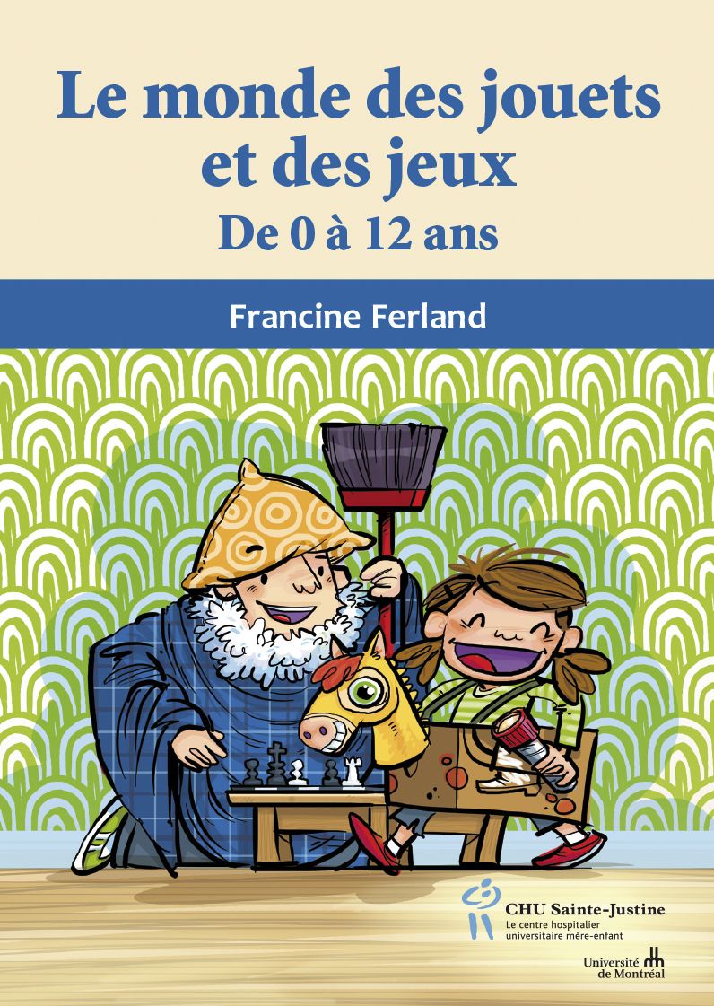 Monde des jouets et des jeux (Le): De 0 à 12 ans