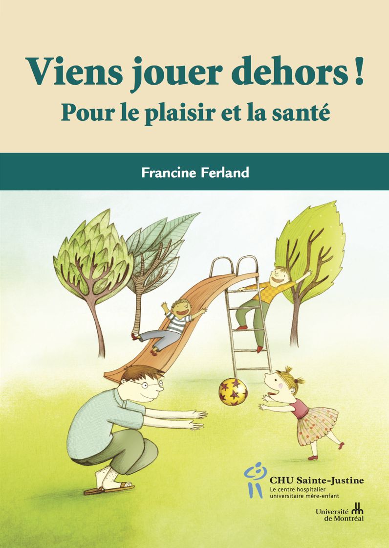 Viens jouer dehors!: Pour le plaisir et pour la santé