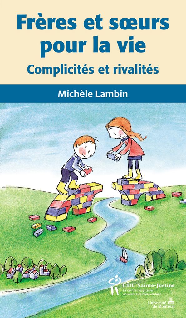 Frères et soeurs pour la vie: Complicités et rivalités