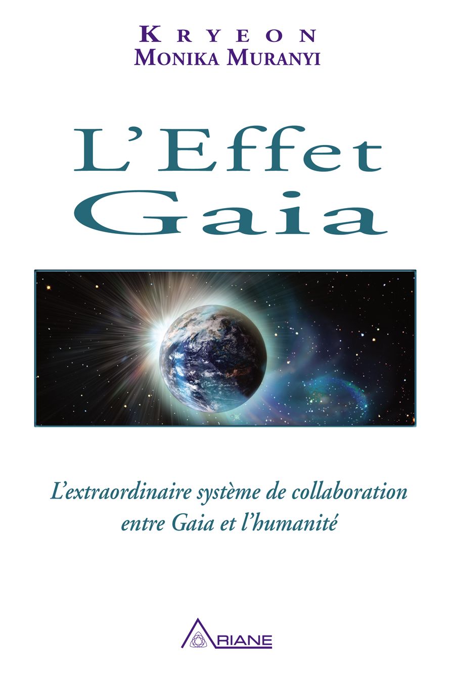 L'Effet Gaia: L'extraordinaire système de collaboration entre Gaia et l'humanité