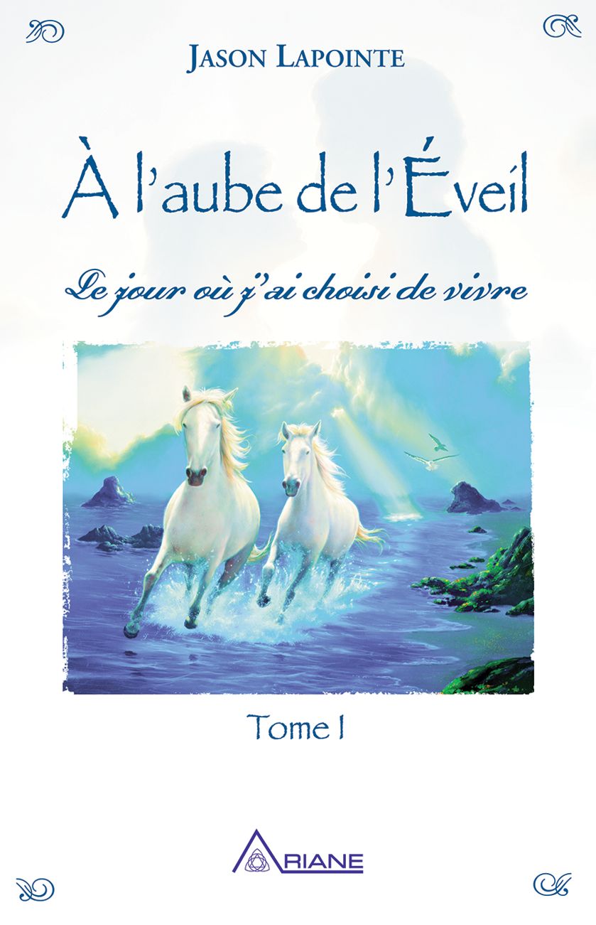 À l'aube de l'éveil: Le jour ou j'ai choisi de vivre