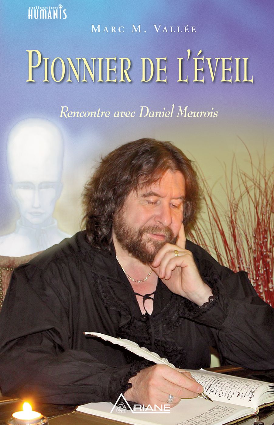Pionnier de l'éveil: Rencontre avec Daniel Meurois