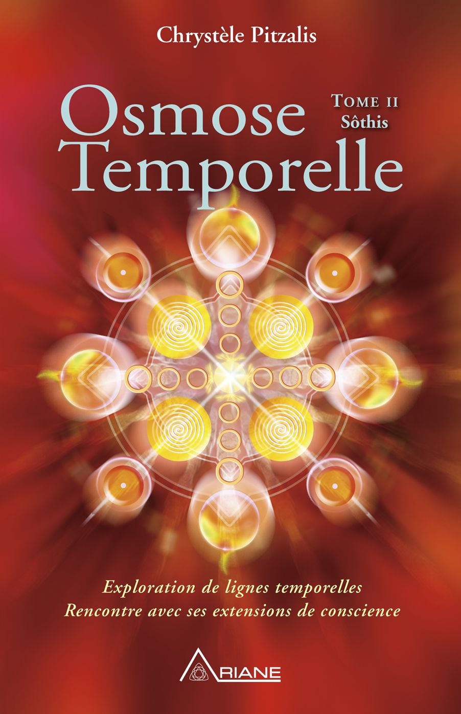 Osmose temporelle - tome II Sôthis: Exploration de lignes temporelles, rencontre avec ses extensions de conscience