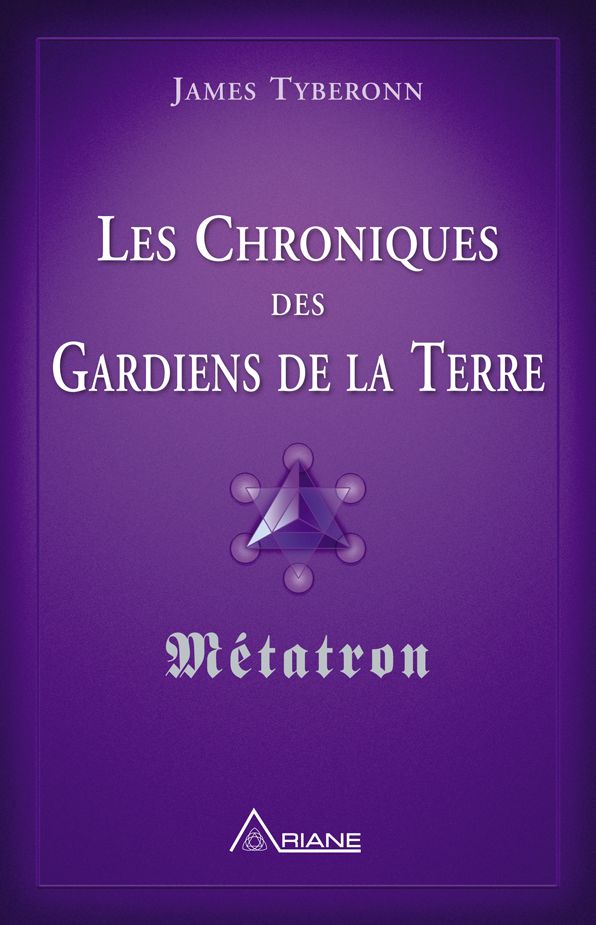 Les chroniques des gardiens de la Terre: Métatron