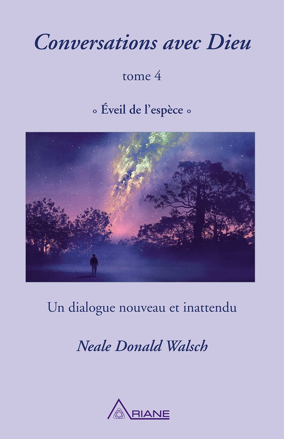 Conversations avec Dieu, tome 4: Éveil de l'espèce - un dialogue nouveau et inattendu
