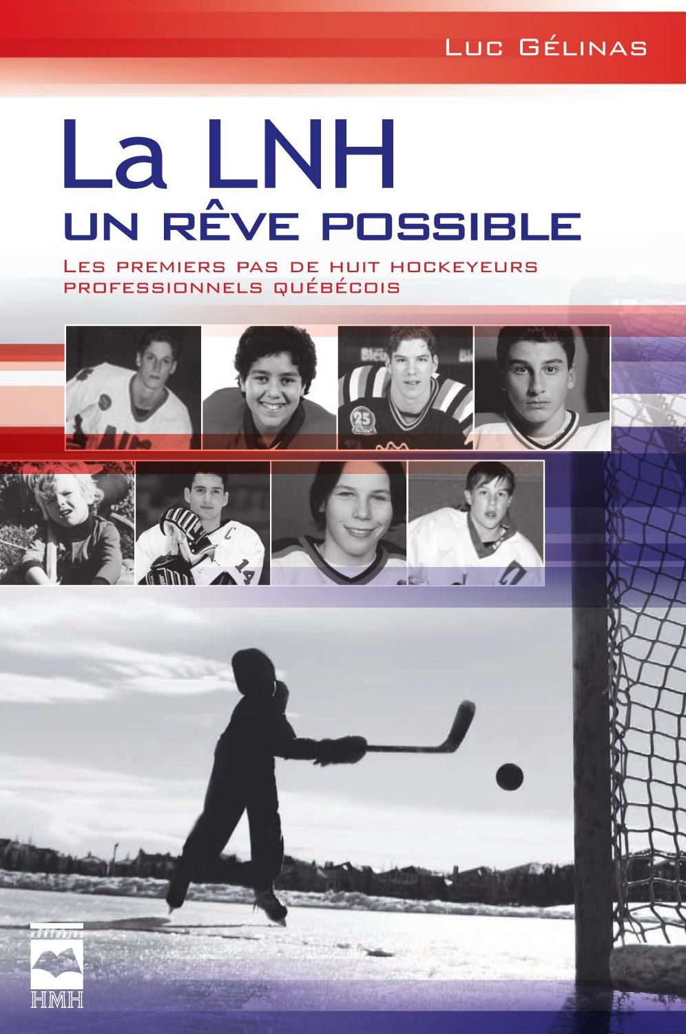 La LNH, un rêve possible T1: Les premiers pas de huit hockeyeurs professionnels québécois