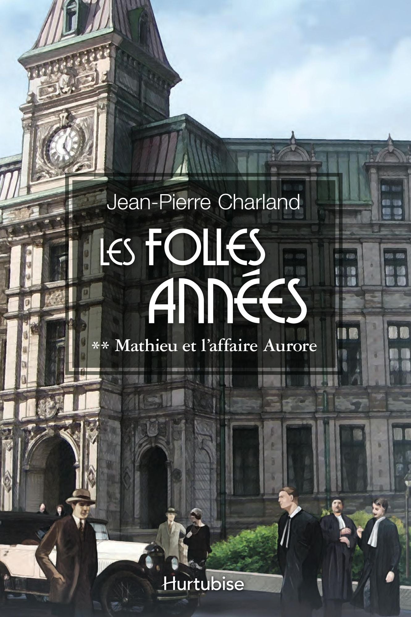 Les Folles Années T2: Mathieu et l'affaire Aurore