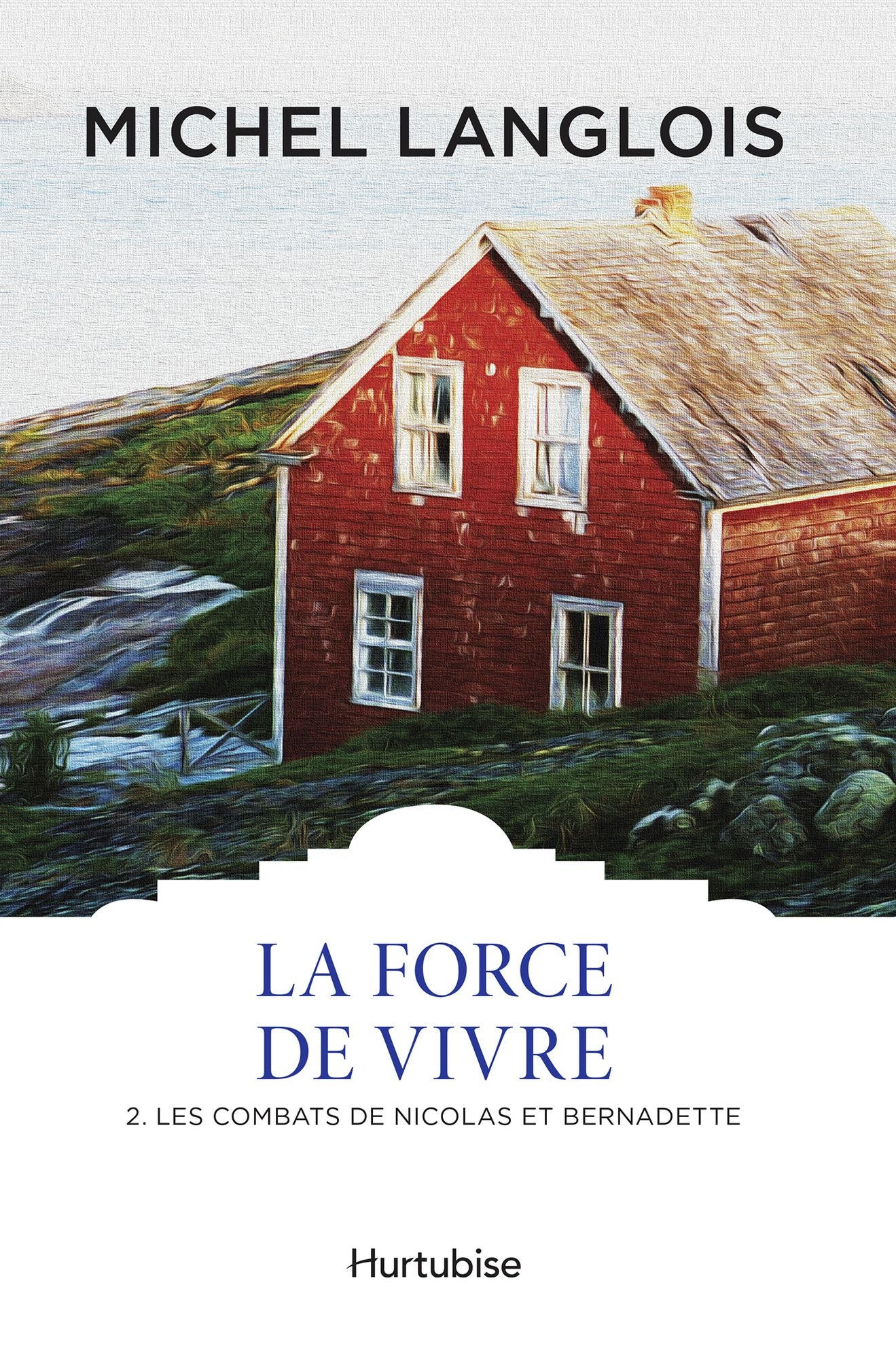 La Force de vivre T2: Les combats de Nicolas et Bernadette