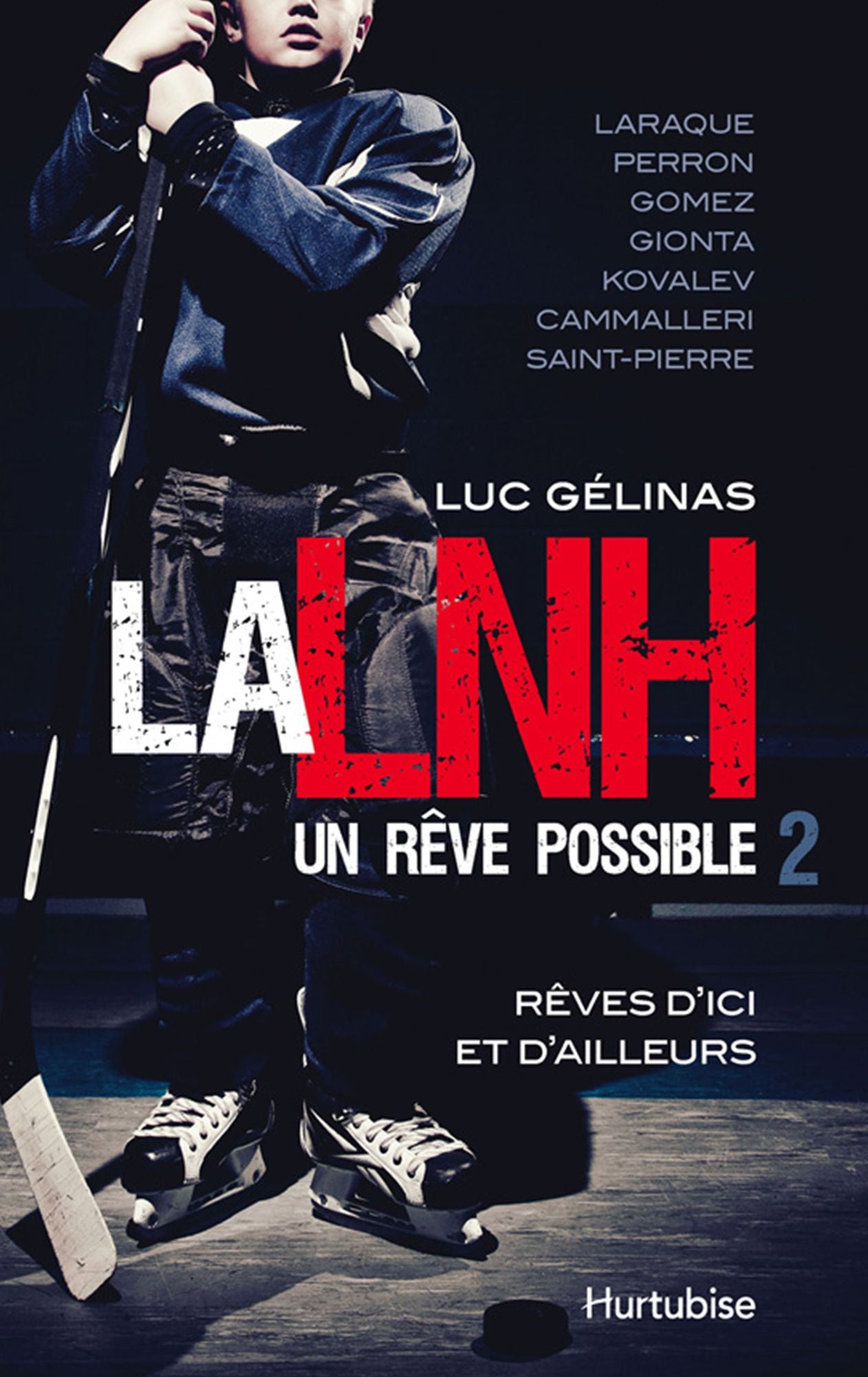 La LNH, un rêve possible T2: Rêves d'ici et d'ailleurs