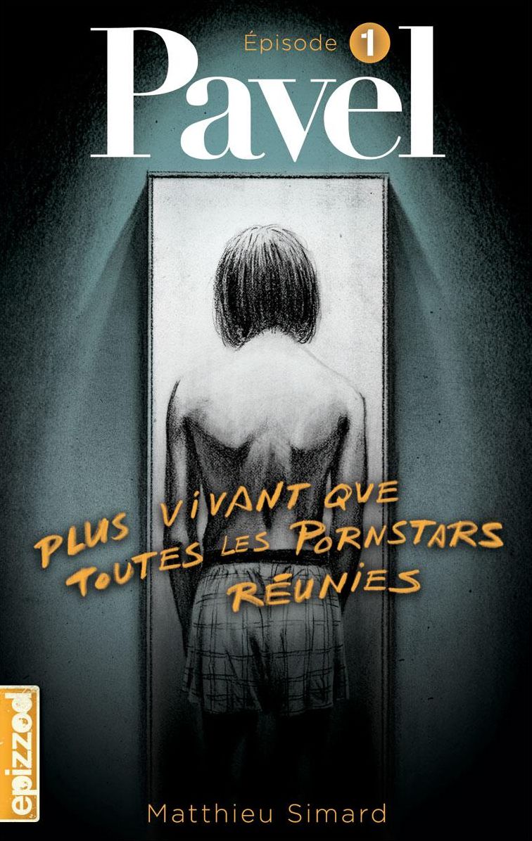 Plus vivant que toutes les pornstars réunies: Pavel, épisode 1