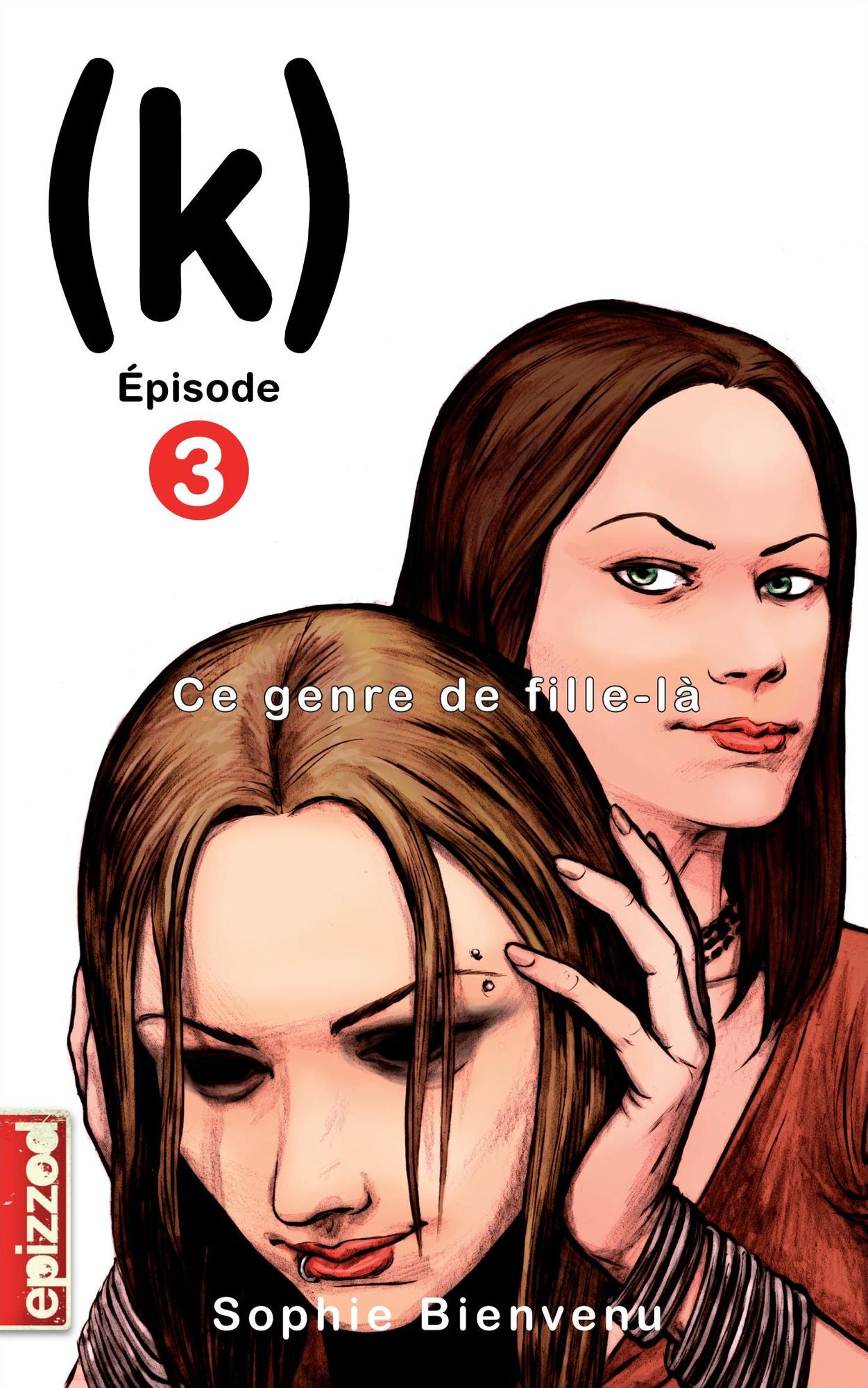 Ce genre de fille-là: (k), épisode 3
