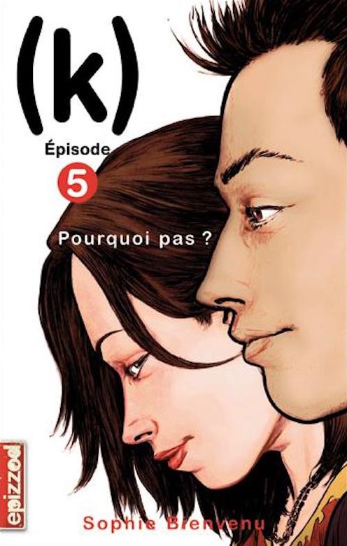 Pourquoi pas ?: (k), épisode 5