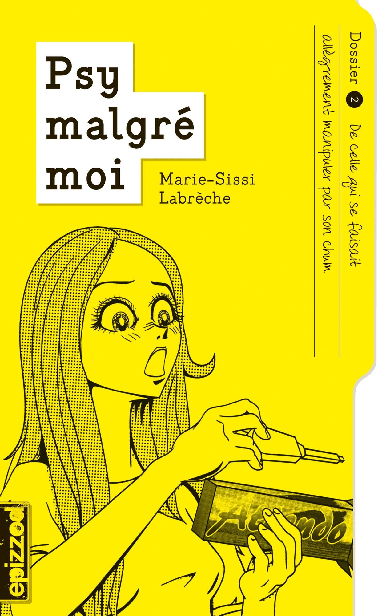 De celle qui se faisait allègrement manipuler par son chum: Psy malgré moi - dossier 02