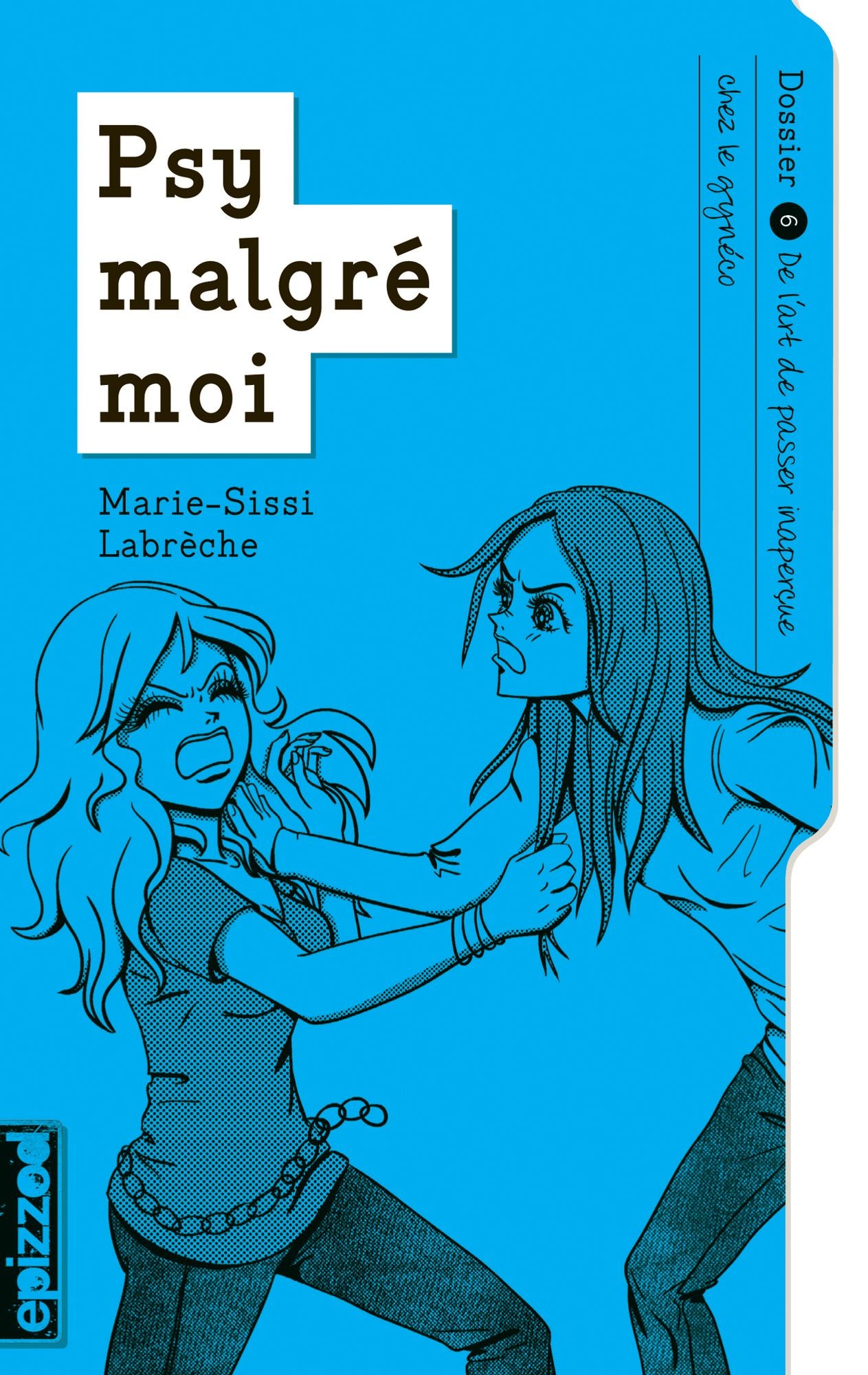 De l'art de passer inaperçue chez le gynéco: Psy malgré moi - dossier 06