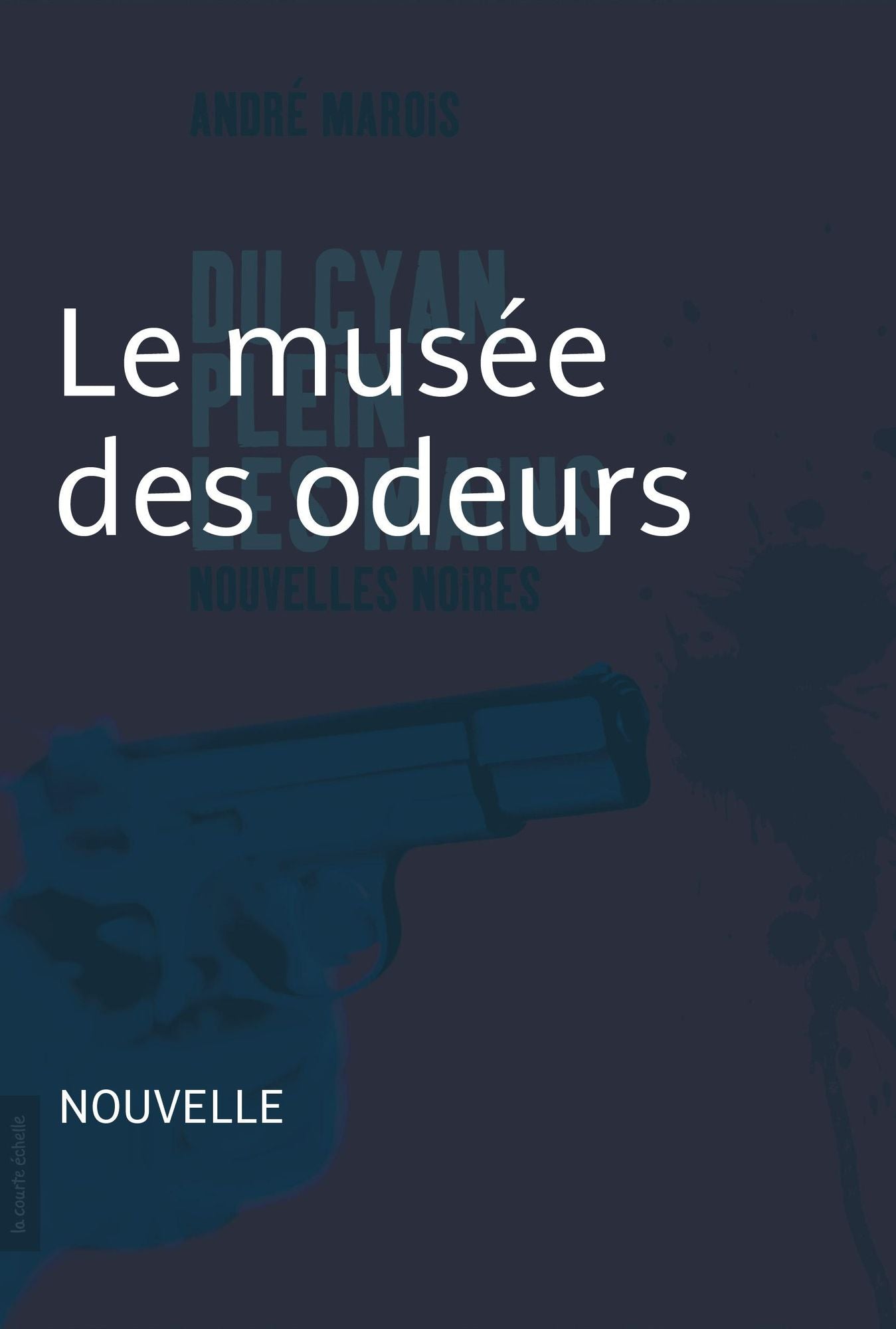Le musée des odeurs: Nouvelle noire