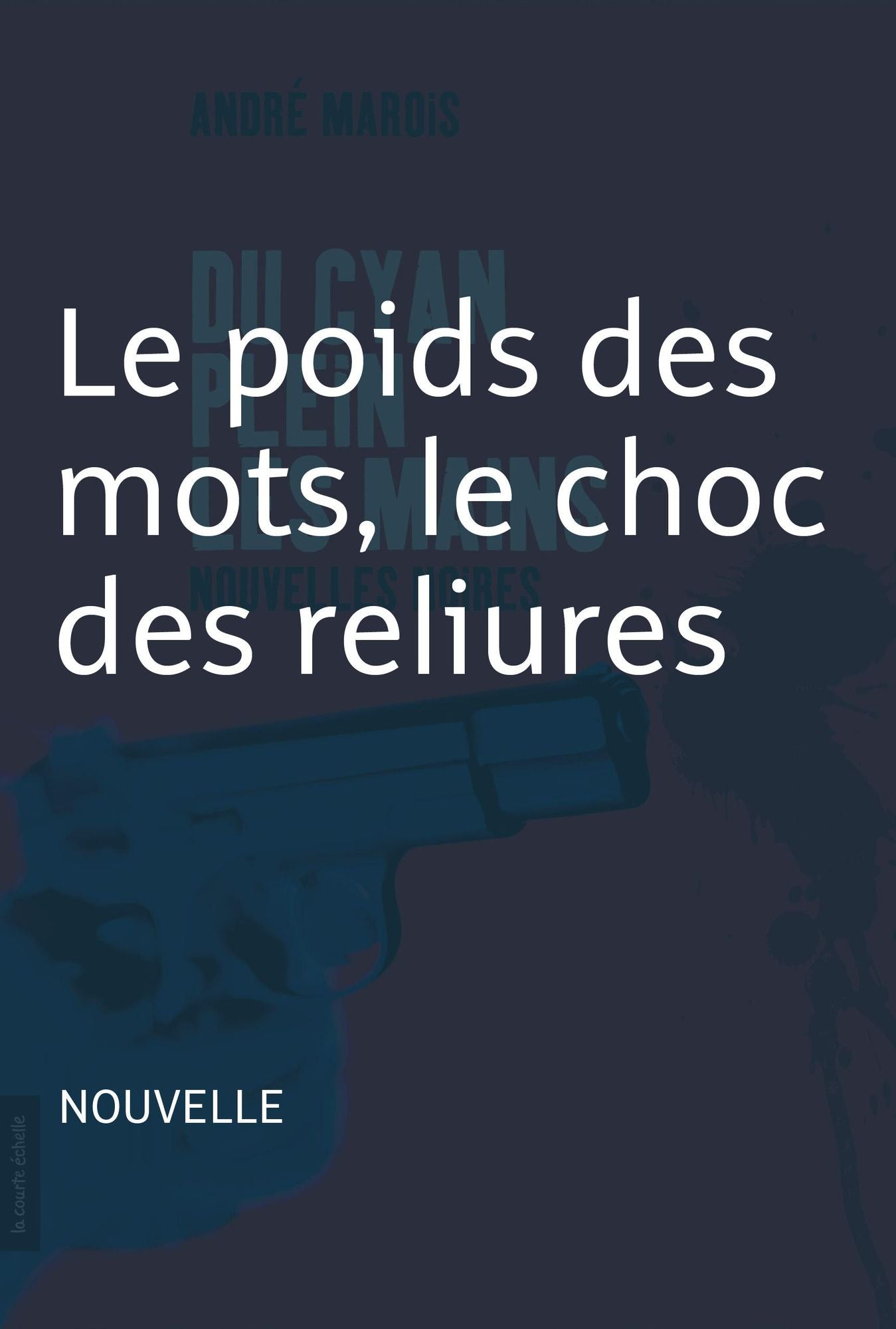 Le poids des mots, le choc des reliures: Nouvelle noire