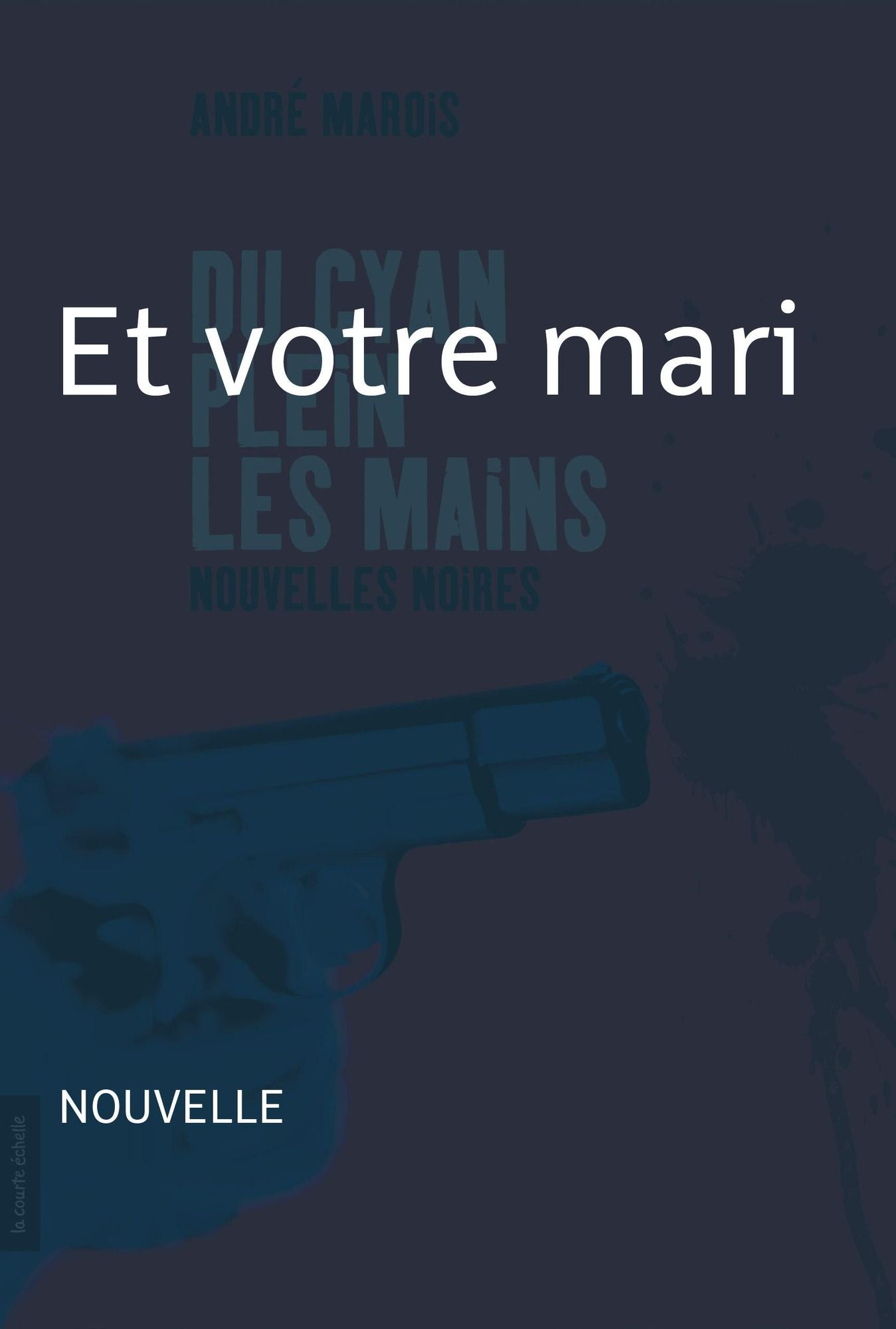 Et votre mari ?: Nouvelle noire