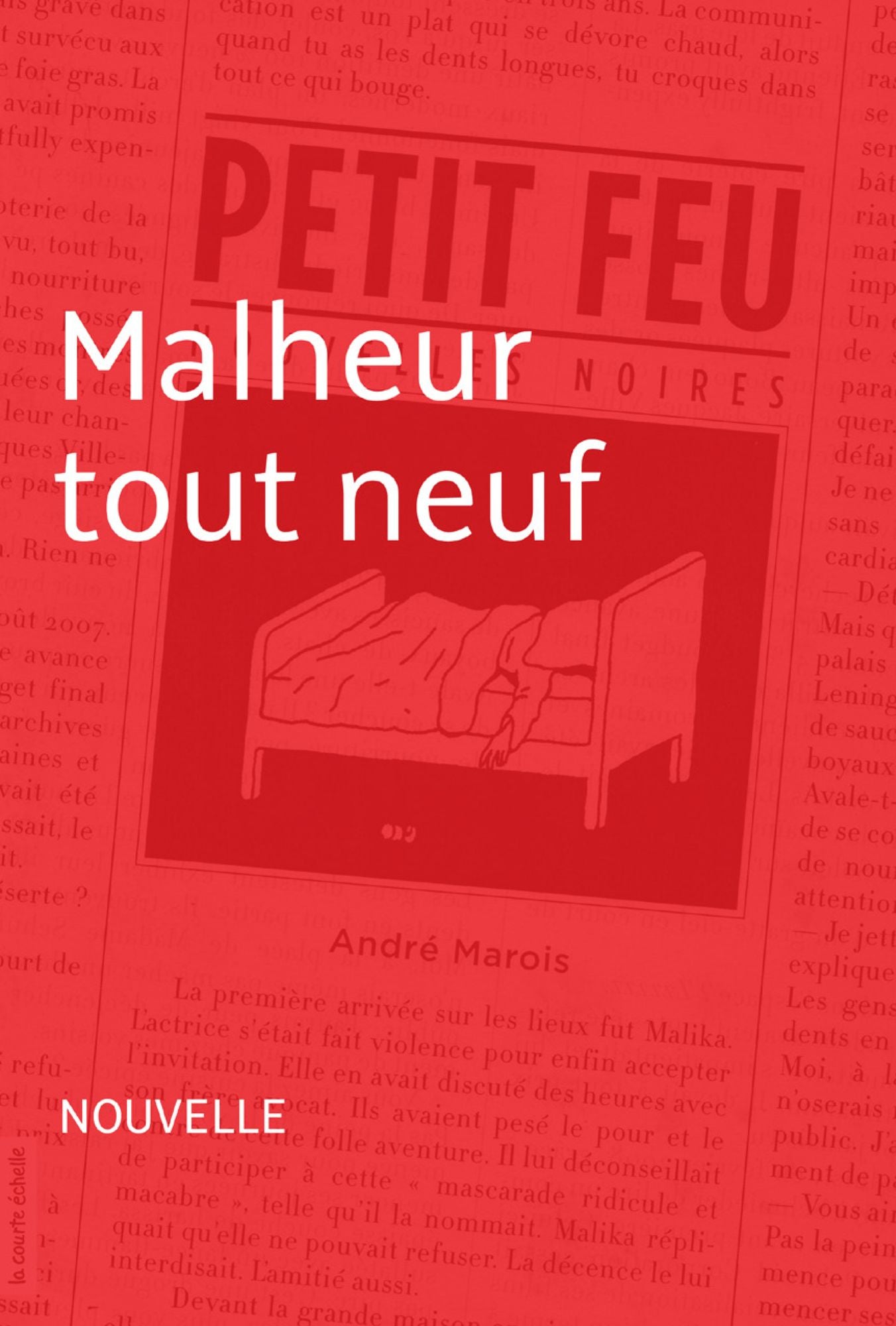Malheur tout neuf: Petit feu