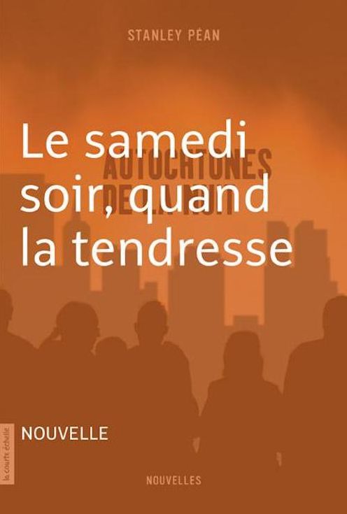 Le samedi soir, quand la tendresse: Autochtones de la nuit