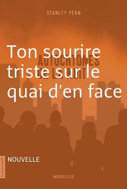 Ton sourire triste, sur le quai d'en face: Autochtones de la nuit