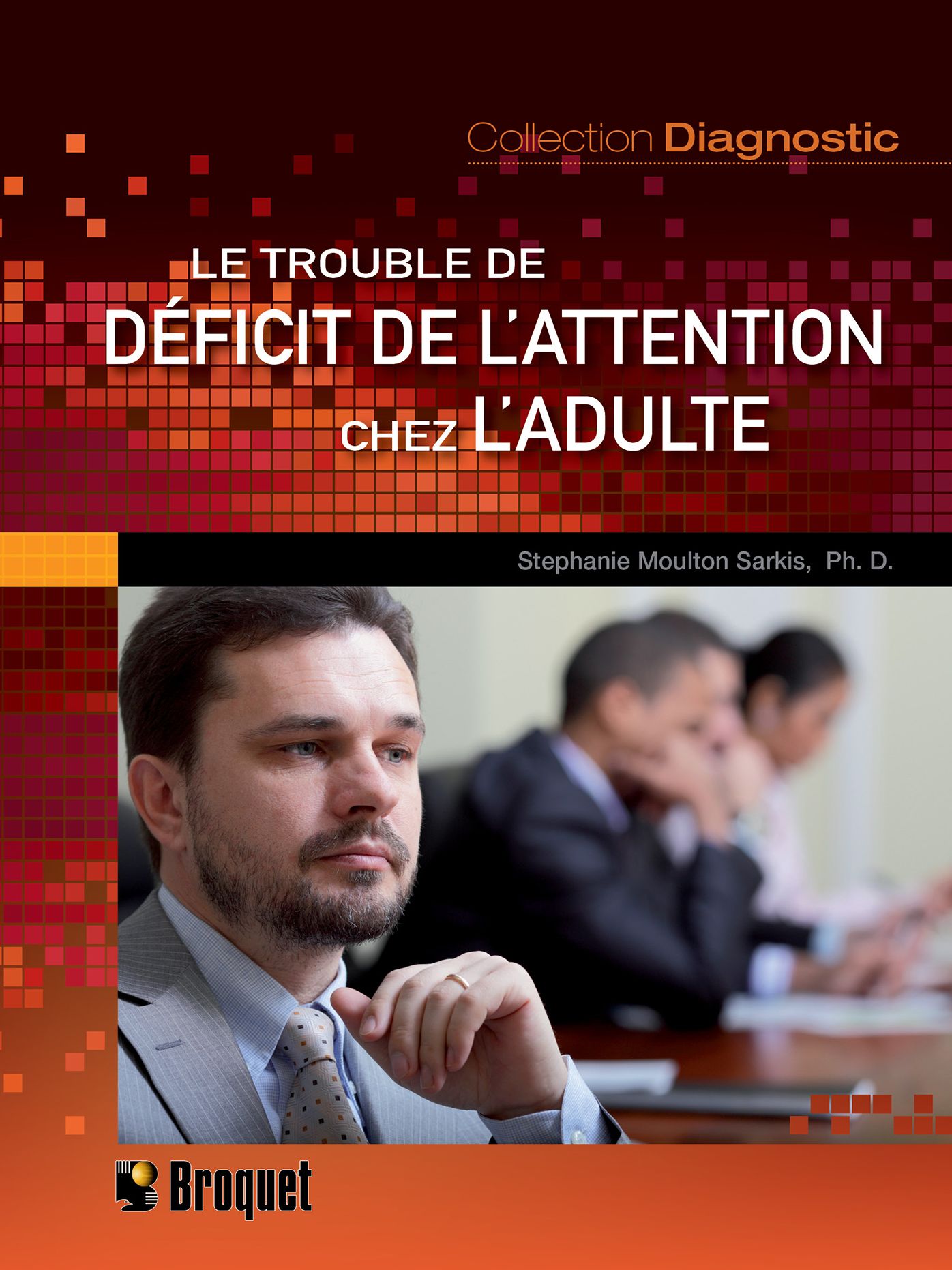 Le trouble de déficit de l'attention chez l'adulte