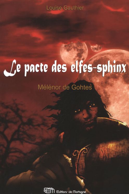 Le pacte des elfes-sphinx 1: Mélénor de Gothes